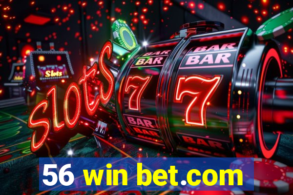 56 win bet.com